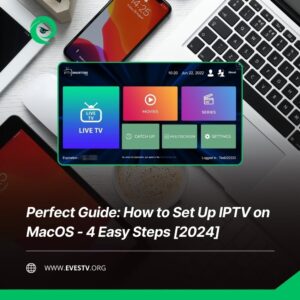 Perfect Guide How to Set Up IPTV on MacOS - 4 Easy Steps [2024]